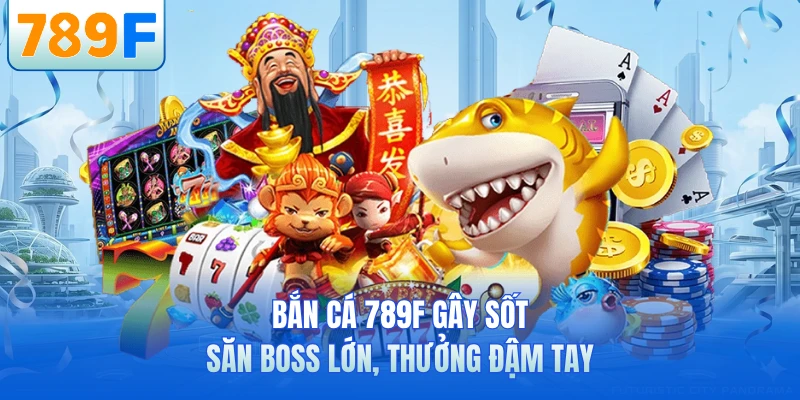 Game Hot 789F - Kho Trò Chơi Hấp Dẫn Không Thể Bỏ Lỡ