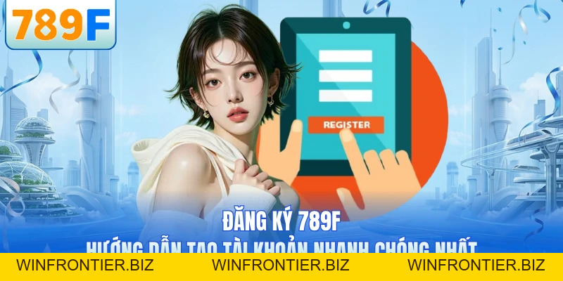 Hướng Dẫn 789F - Cẩm Nang Cá Cược Chi Tiết Nhất 2026