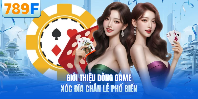 Cách Chơi Xóc Đĩa Chẵn Lẻ - Bí Quyết Chiến Thắng Tại 789F