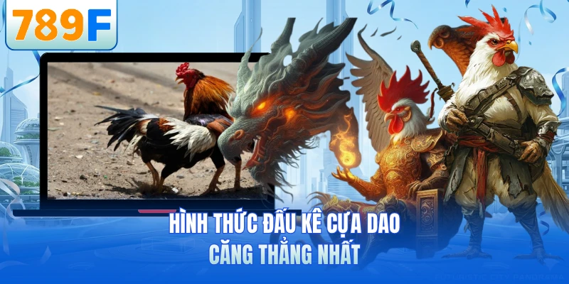 Đá Gà 789F - Sảnh Cược Chọi Kê Trực Tuyến Thú Vị Nhất