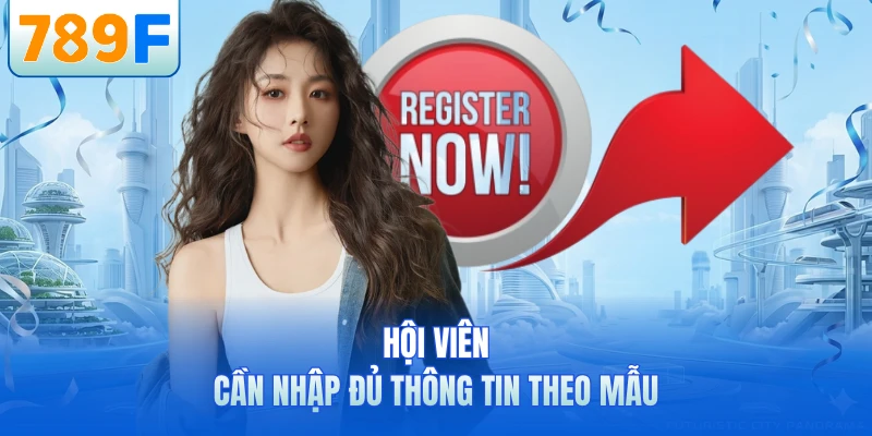 Đăng Ký 789F - Hướng Dẫn Tạo Tài Khoản Nhanh Chóng Nhất