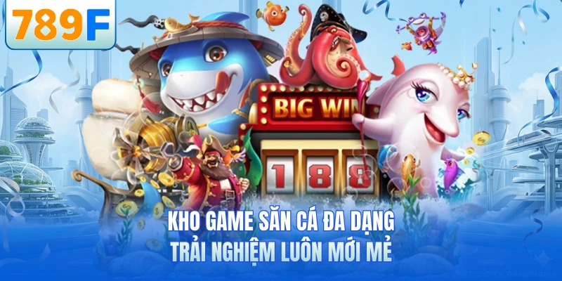 Bắn Cá 789F Gây Sốt - Săn Boss Lớn, Thưởng Đậm Tay
