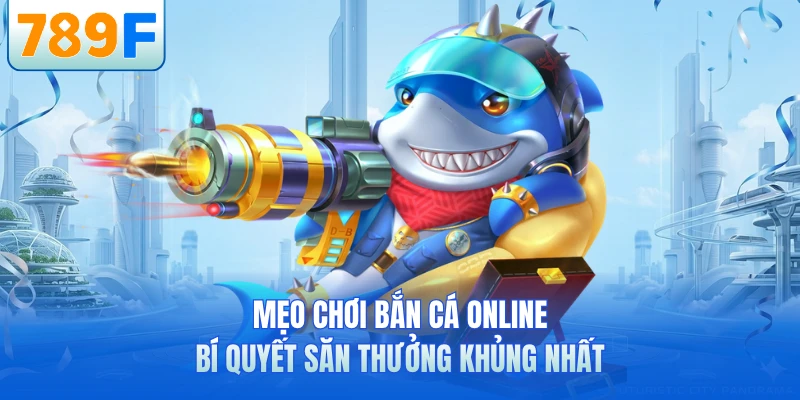 Mẹo Chơi 789F - Bí Quyết Cá Cược Hiệu Quả Và An Toàn Nhất