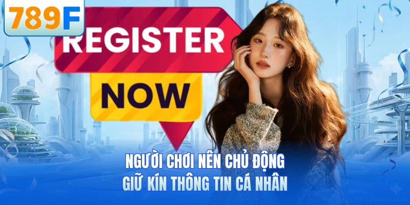 Đăng Ký 789F - Hướng Dẫn Tạo Tài Khoản Nhanh Chóng Nhất